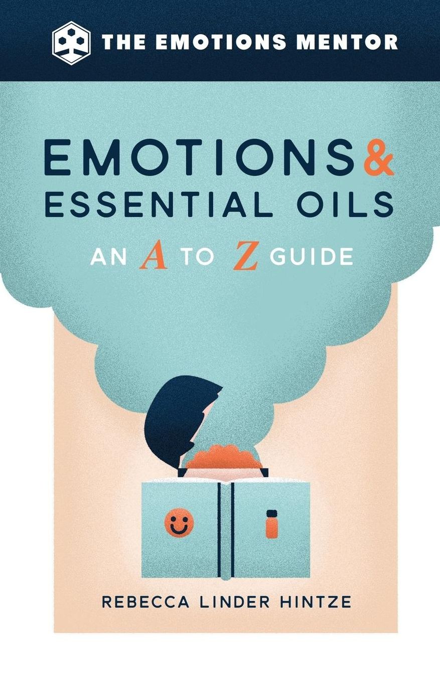 Emotions & Essential Oils: An A to Z Guide