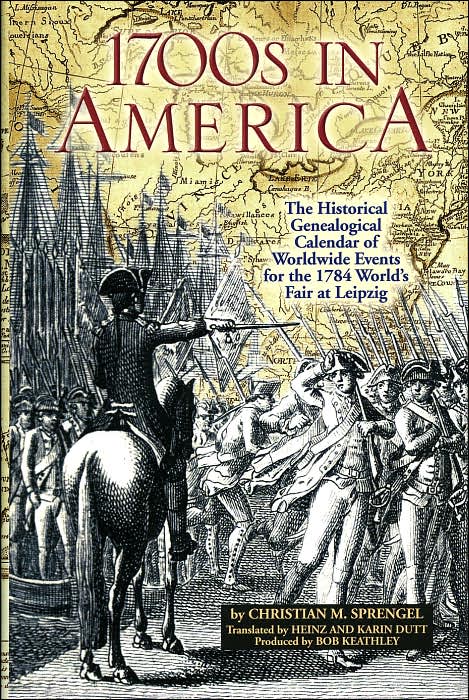 1700s in America: The Historical Genealogical Calendar of Worldwide Events for the 1784 World's Fair at Leipzig