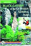 The Essential guide to Black Canyon of the Gunnison National Park