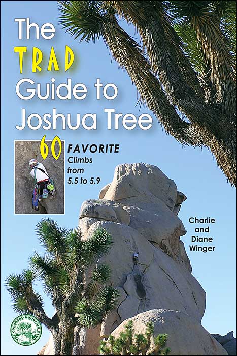 The Trad Guide to Joshua Tree: 60 Favorite Climbs from 5. 5 to 5. 9