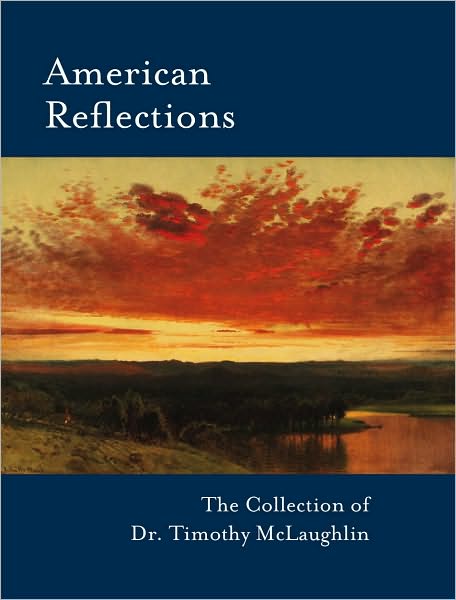 American Reflections: The Collection of Dr. Timothy McLaughlin