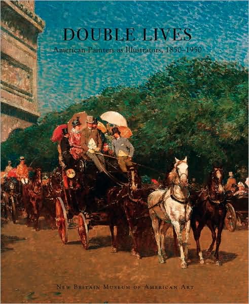 Double Lives: American Painters as Illustrators, 1850-1950