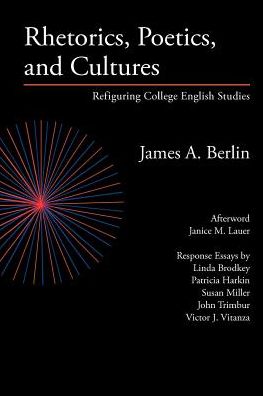 Rhetorics, Poetics, and Cultures: Refiguring College English Studies