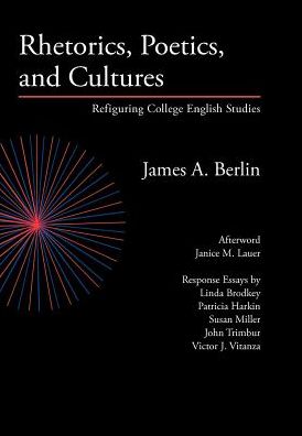 Rhetorics, Poetics, and Cultures: Refiguring College English Studies