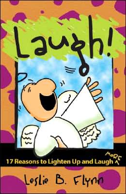 Laugh!: 17 Reasons to Lighten up and Laugh More