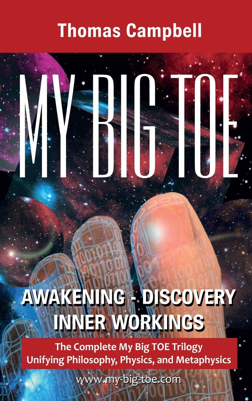 My Big Toe: A Trilogy Unifying Philosophy, Physics, and Metaphysics Books 1-3