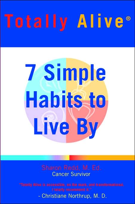 Totally Alive: 7 Simple Habits to Live by