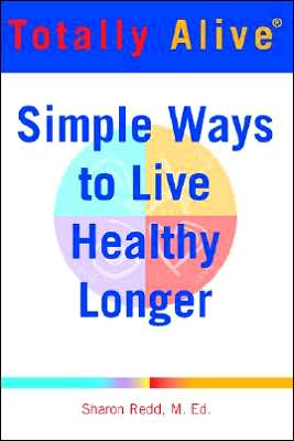 Totally Alive: Simple Ways to Live Healthy Longer
