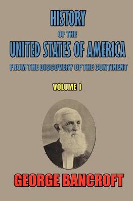 History of the United States of America from the Discovery of the Continent