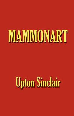 Mammonart: An Essay in Economic Interpretation