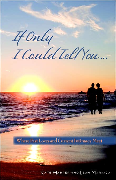 If Only I Could Tell You: Where Past Loves and Current Intimacy Meet