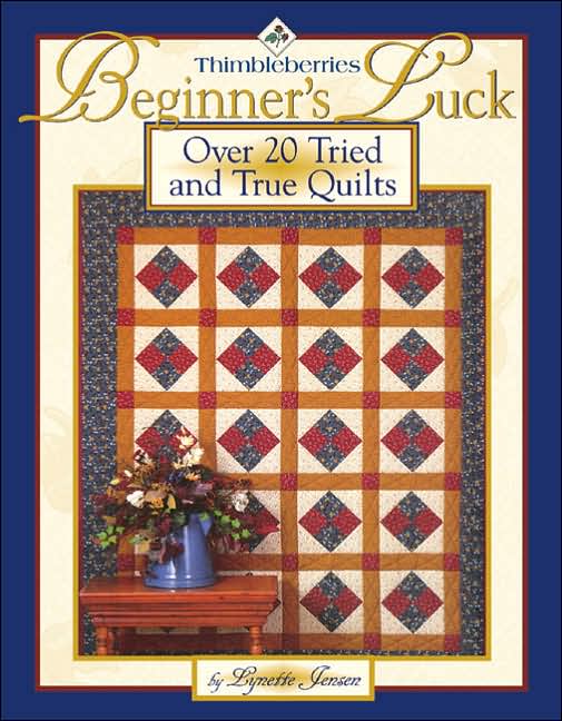 Thimbleberries Beginner's Luck: Over 20 Tried and True Quilts