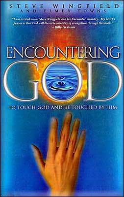 Encountering God: To Touch God and Be Touched by Him