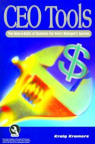 CEO Tools: The Nuts-N-Bolts of Business for Every Manager's Success