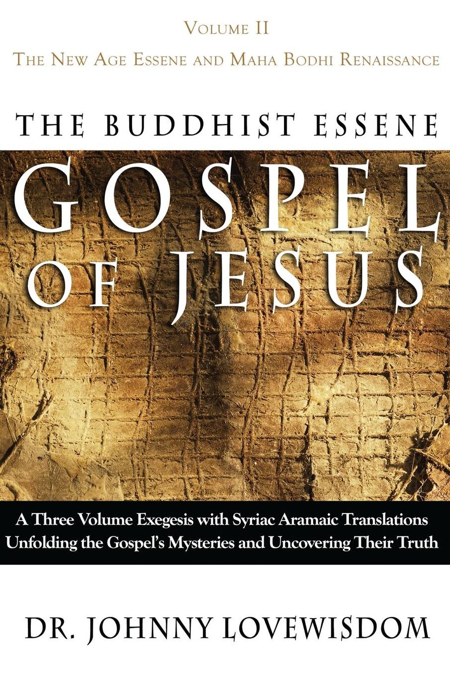 Buddhist Essene Gospel of Jesus Volume II: The New Age Essene and Maha Bodhi Renaissance