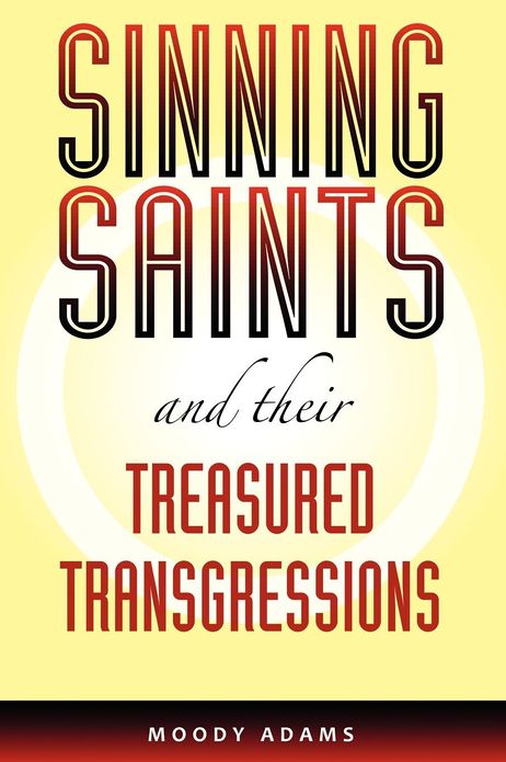 Sinning Saints: And Their Treasured Transgressions
