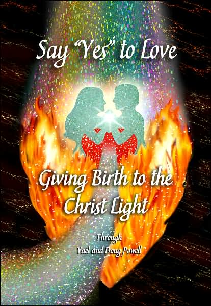 Say Yes to Love, Giving Birth to a World of Love