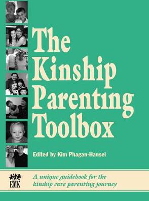 The Kinship Parenting Toolbox: A Unique Guidebook for the Kinship Care Parenting Journey