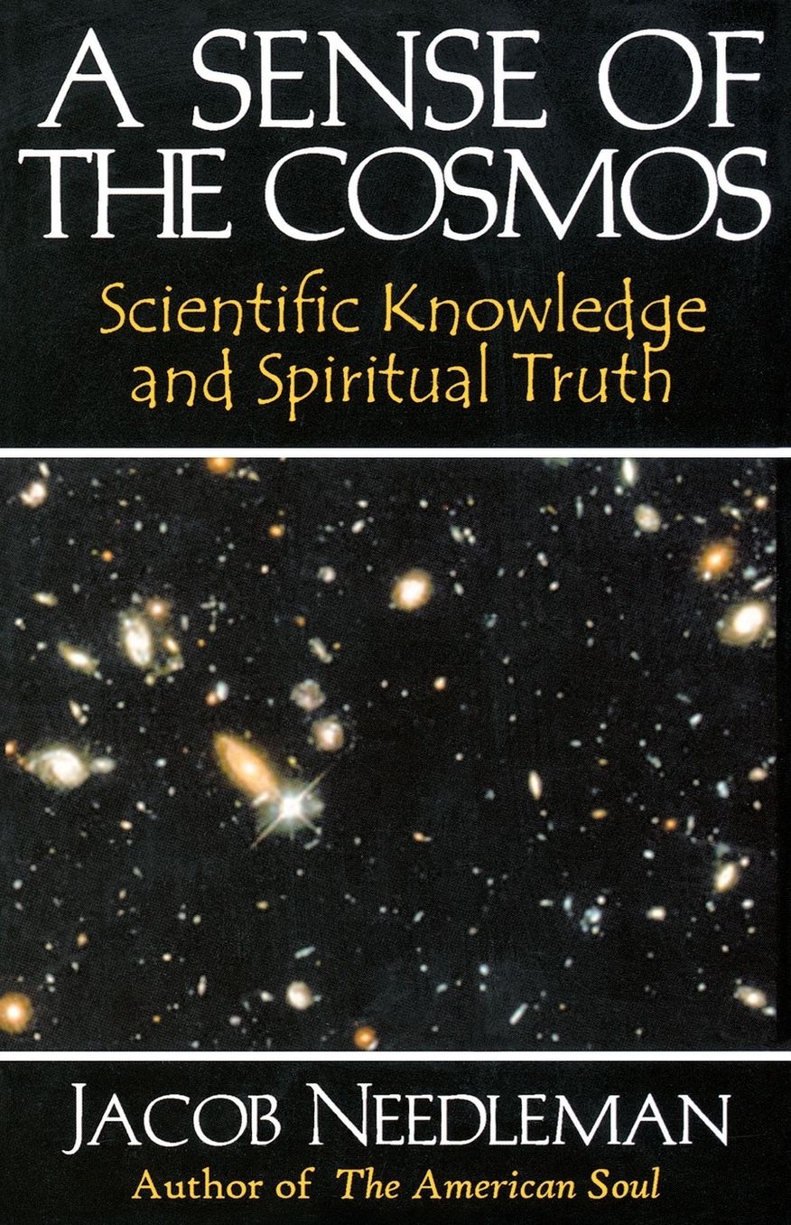 A Sense of the Cosmos: Scientific Knowledge and Spiritual Truth