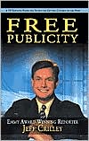 Free Publicity: A TV Reporter Shares the Secrets for Getting Covered on the News