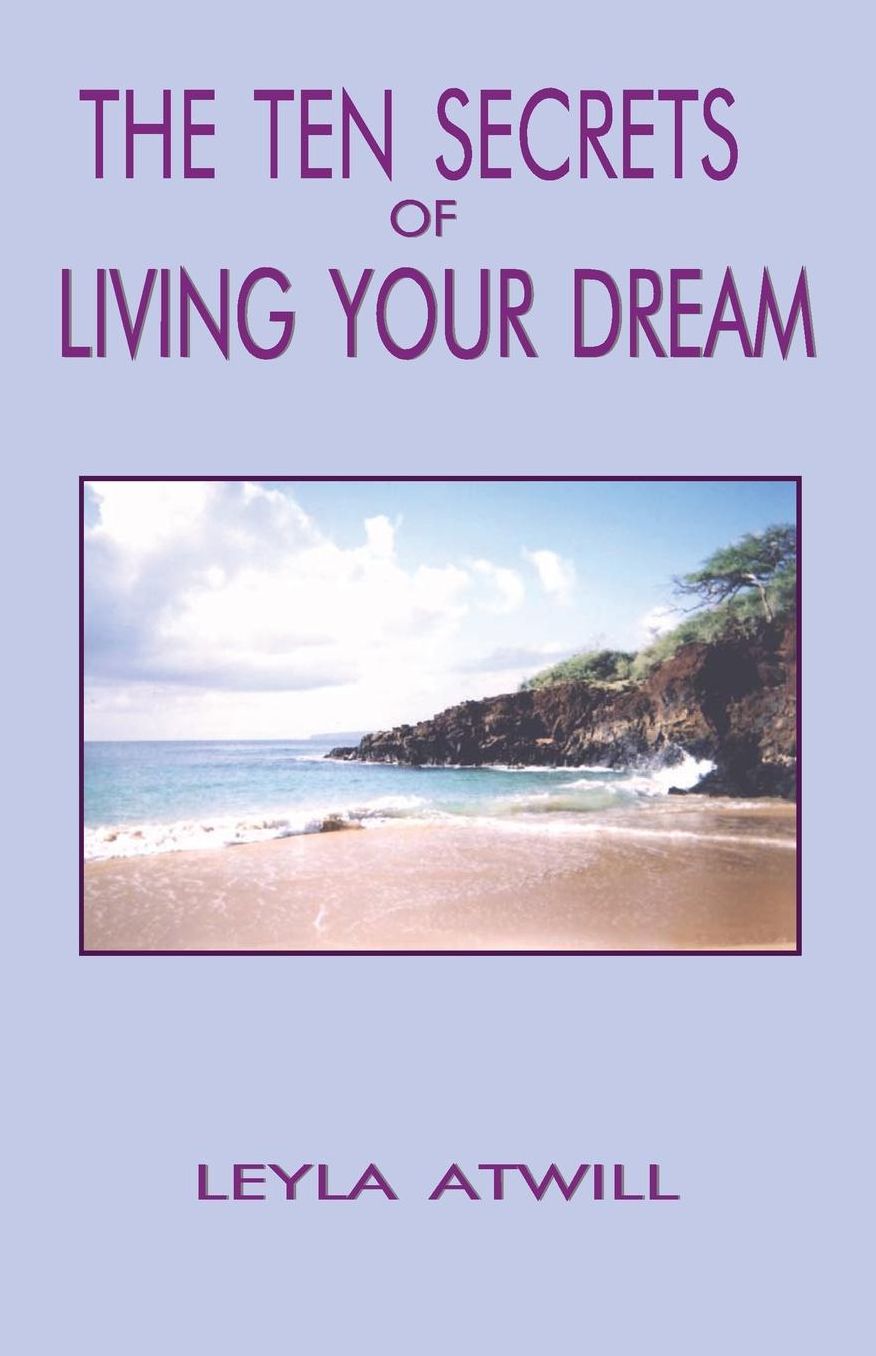 Ten Secrets of Living Your Dream