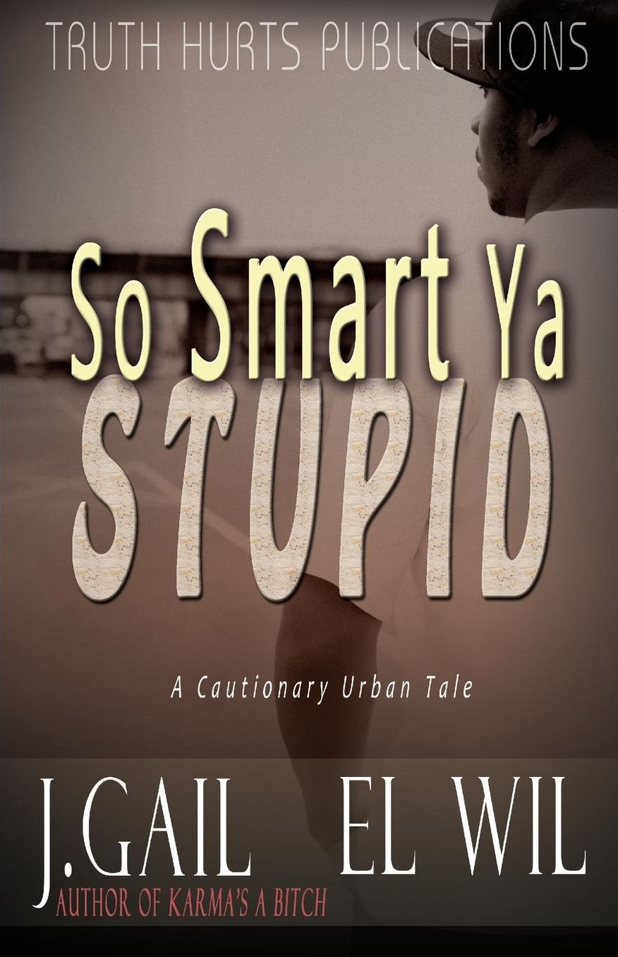 So Smart Ya Stupid: A Cautionary Urban Tale