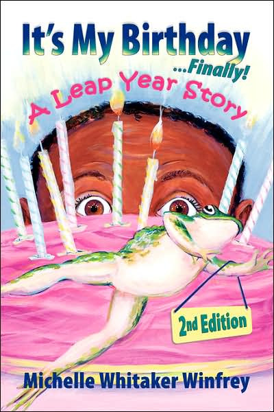 It's My Birthday... Finally!: A Leap Year Story