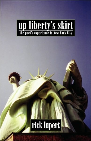 Up Liberty's Skirt: The Poet's Experience in New York City