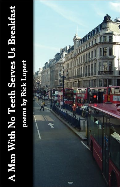A Man with No Teeth Serves Us Breakfast: The poets Further Adventures in London