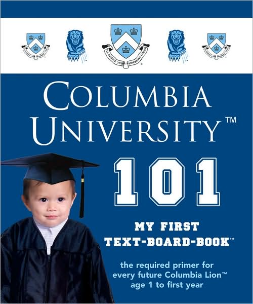Columbia University 101: My First Text-Board-Book