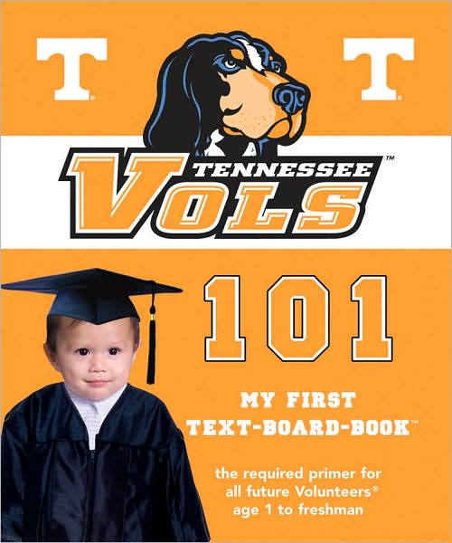 University of Tennessee 101: My First-Text-Board Book