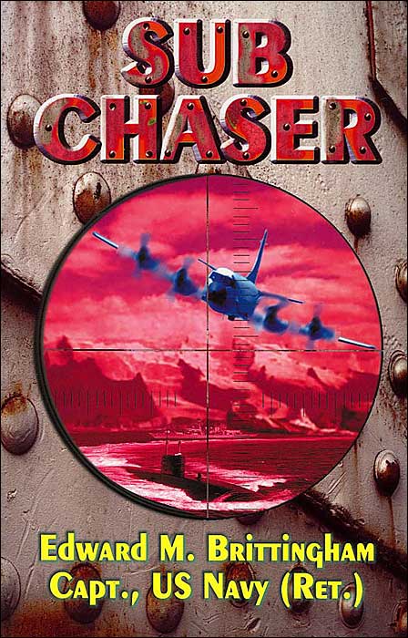 Sub Chaser: The Story of a Navy VP NFO
