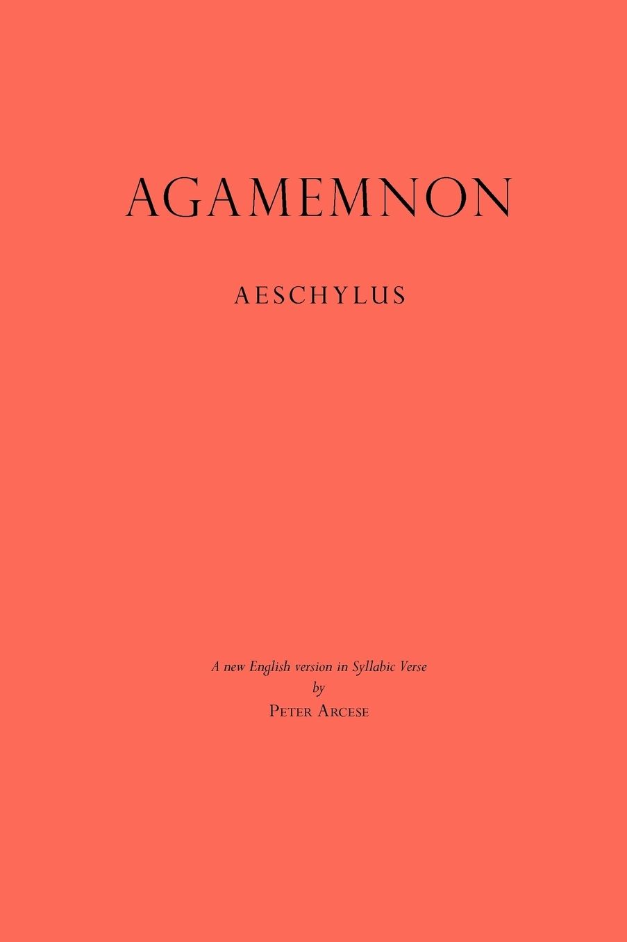 Agamemnon: A New English Version in Syllabic Verse