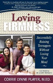 Loving Firmness: Successfully Raising Teenagers Without Losing Your Mind