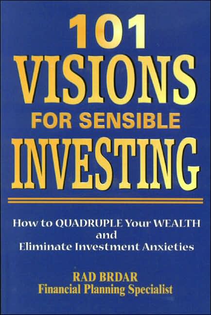 101 Visions for Sensible Investing: How to Quadruple Your Wealth and Eliminate Investment Anxieties
