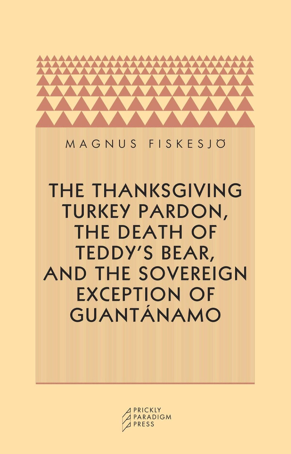 The Thanksgiving Turkey Pardon, the Death of Teddy's Bear, and the Sovereign Exception of Guantanamo