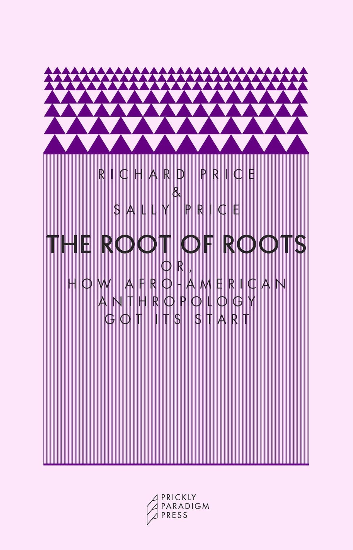 The Root of Roots: Or How Afro-American Anthropology Got Its Start