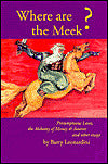 Where Are the Meek?: Presumptuous Laws, the Alchemy of Money and Interest and Other Essays