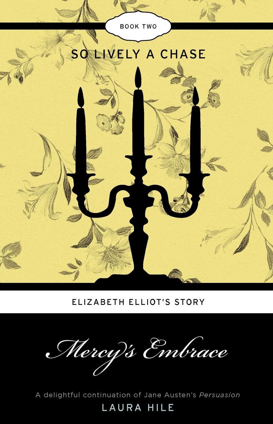 Mercy's Embrace: Elizabeth Elliot's Story, Book 2: So Lively a Chase