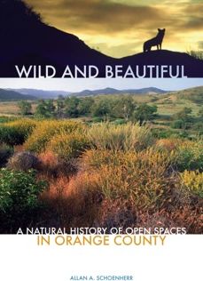 Wild and Beautiful: A Natural History of Open Spaces in Orange County