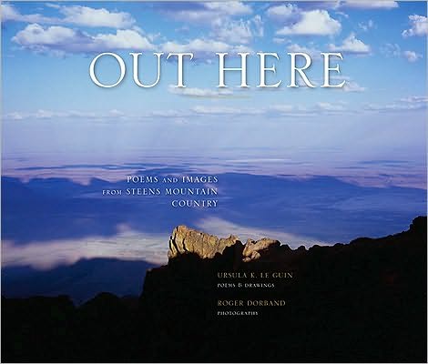 Out Here: Poems and Images from Steens Mountain Country