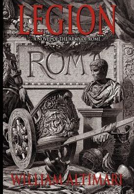 Legion: A Novel of the Army of Rome