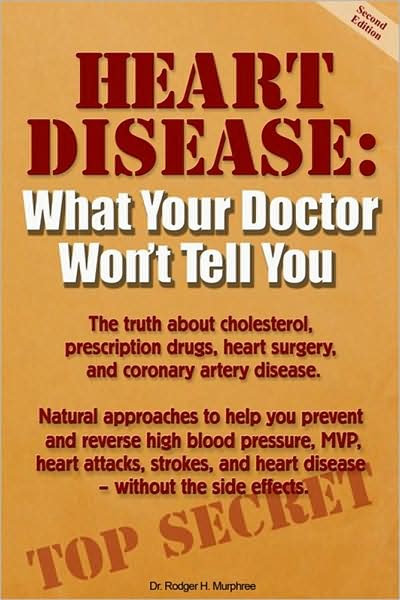 Heart Disease: What Your Doctor Won't Tell You