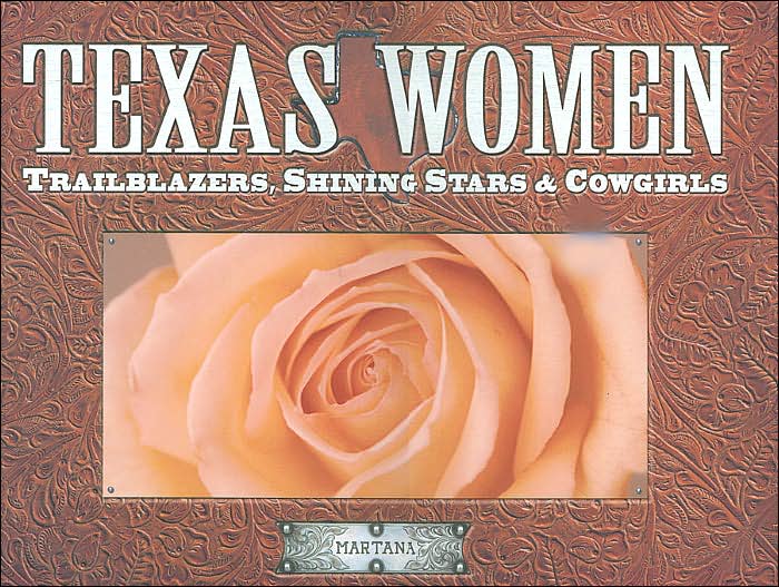 Texas Women: Trailblazers, Shining Stars & Cowgirls