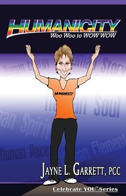 HumanicityTM: Woo Woo to WOW WOW