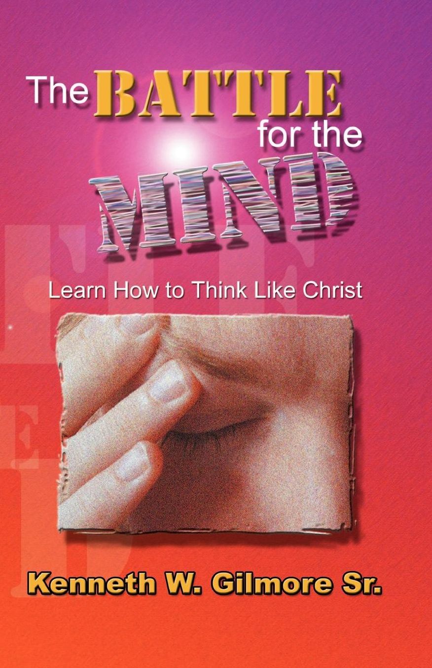 The Battle for the Mind: Learn How to Think Like Christ