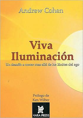 Viva iluminación: un desafio a crecer mas allá de los limites del ego