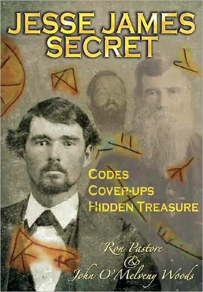 Jesse James Secret: Codes, Cover-Ups and Hidden Treasure