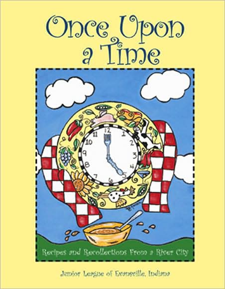 Once Upon a Time: Recipes and Collections from a River City