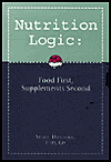 Nutrition Logic: Food First, Supplements Second